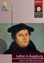 Luther in Augsburg - Wege in der Reformationsstadt